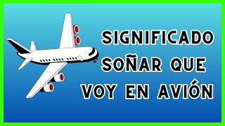 ⩥ Qué Significa SOÑAR que VOY en un AVIÓN a🛫