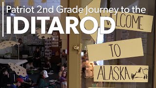 Patriot 2nd Grade's Journey to Iditarod