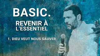 DIEU VEUT NOUS SAUVER ! Pst. Olivier Comtesse - Basic. #1