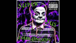 Dark ønixon - Positive from Super Sus