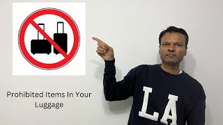 Prohibited Items in Your Luggage.