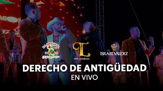 Toño Lizarraga Ft. La Original Banda El Limón & Israel Valdez - Derecho de Antigüedad (En Vivo)