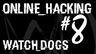 Watch Dogs Online Hacking #8 - Watch Dogs Multiplayer Gameplay