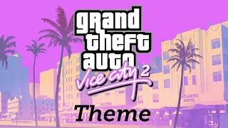 Gta vice city 2 theme song (fiction)