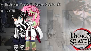 || Hashiras React To Iguro Obanai || 1/1 || ObaMitsu || ANGST || Short || Romotoe