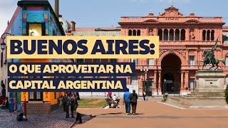 BUENOS AIRES: O QUE APROVEITAR NA CAPITAL ARGENTINA