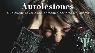 Psicología para sentirse bien - Las Autoagresiones o Autolesiones