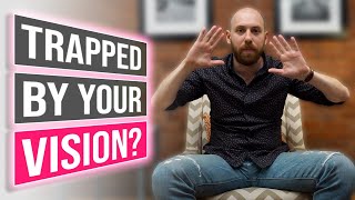 How Rigid Visions & Self Deception Obstruct Your Success and Happiness