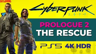 Cyberpunk 2077 [PS5 - 4K HDR]  Gameplay (Prologue 2 - The Rescue) Story Walkthrough Campaign