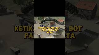 KETIKA PLAYER BOT PAKE SENJATA MP40.