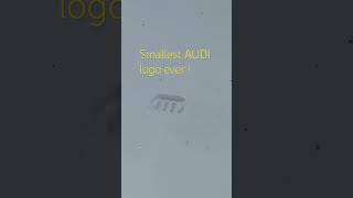 SMALLEST AUDI LOGO EVER‽