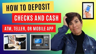 How To Deposit Checks and Cash: ATM, Teller, Mobile App