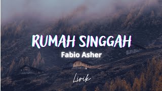 Fabio Asher - Rumah Singgah (Lirik)