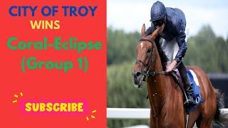 Coral-Eclipse (Group 1) Winner City Of Troy