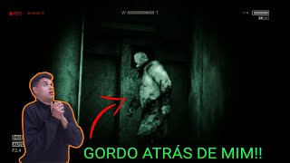 OUTLAST- ESSE GORDO NÃO SAI DA MINHA COLA!!!