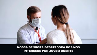 TESTEMUNHO DE MÉDICO SOBRE INTERVENÇÃO DE NOSSA SENHORA NA CURA DE PACIENTE