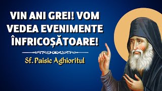 Profeție a Sf. Paisie Aghioritul: "Vin ani grei!"