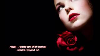 Majai - Phoria (DJ Shah Remix)