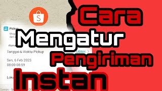 CARA MENGATUR PENGIRIMAN INSTAN SHOPEE EXPRESS / PENGIRIMAN INSTAN