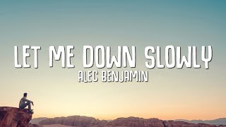 Alec Benjamin - Let Me Down Slowly (Lyrics)