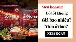 Men Booster Coffee có tốt không, giá bao nhiêu và mua ở đâu?