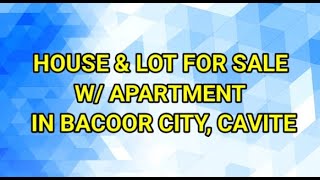 RUSH❗RUSH FOR SALE❗HOUSE & LOT FOR SALE W/ APARTMENT IN BACOOR CITY, CAVITE❗