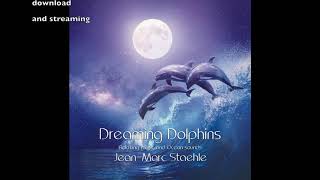 Dreaming Dolphins (extraits) Jean-Marc Staehle