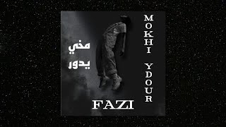 FAZI - Mokhi Ydour | مخي يدور (Official Audio)