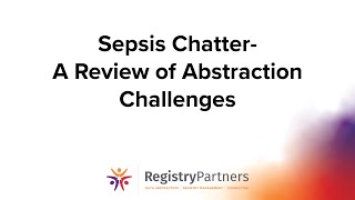 A Review of Abstraction Challenges - Sepsis Chatter (December 2023)