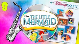 08# DISNEY SOLOS ALTO SAX | Under the sea (The Little Mermaid)