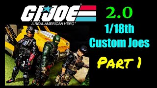 GI Joe 2.0:  Custom 1/18th Joes Part 1