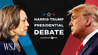 Full Debate: Harris vs. Trump in 2024 Presidential Debate | WSJ