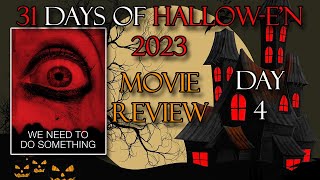 31 DAYS OF HALLOW-E'N | WE NEED TO DO SOMETHING | Movie Review