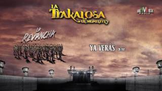 Ya Veras - La Trakalosa de Monterrey (Audio Oficial)