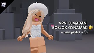 VPN OLMADAN ROBLOX NASIL OYNANILIR?🥳🫶✨🌟