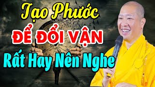 Tạo phước để đổi vận "Thoát Khổ" - Thầy Thích Thiện Thuận