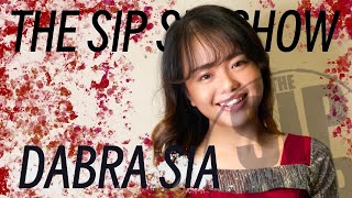 THE SIP SIP SHOW - DABRA SIA