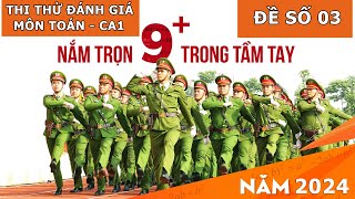 Giải Đề Thi Đánh Giá Năng Lực Bộ Công An 2024 Môn Toán Bài Thi CA1 - Đề Thi Thử Số 03