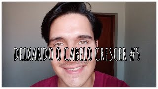 Deixando o CABELO crescer 5