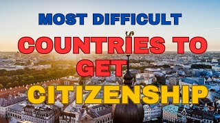 Top 10 Most Difficult Countries For Americans To Obtain Citizenship in 2024