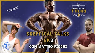 SKEPTICAL TALKS #2 - Matteo Picchi Pt.2 - Il mercato del Fitness post COVID19