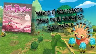 What if Monsters Play real song's? (Episode 1) My Singing  Monsters.