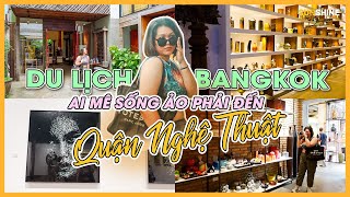 Điểm đến mới ở Bangkok Thái Lan nhất định phải khám phá - Khu Nghệ Thuật chất lừ sống ảo mê ly!!