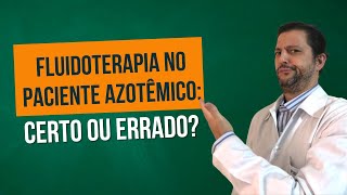 Fluidoterapia no paciente cão ou gato com azotemia