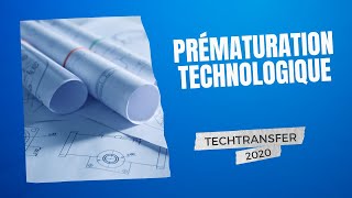 TechTransfer2020: Montage de projets de prématuration technologique