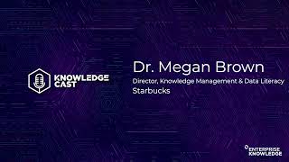 Knowledge Cast - Megan Brown of Starbucks