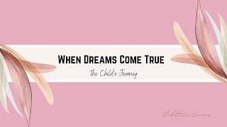 When Dreams Come True: The Child's Journey