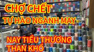 BẤT LỰC. CHỢ PHỤ KIỆN MAY LỚN NHẤT SÀI GÒN THAN KHÓC VÌ LỖ