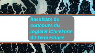 Résultats du concours du logiciel iCareFone de Tenorshare