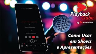 Tutorial Playback Clube Conheça o Melhor Aplicativo Android de Playbacks Profissionais em Ação.